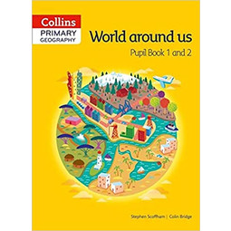 Primary Geography - World Around us Pupil Book 1 & 2